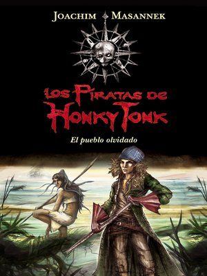 cover image of El pueblo olvidado (Serie Los piratas de Honky Tonk 2)